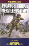 Normandy: Pegasus Bridge and Merville Battery
