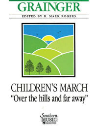 Title: Children's March - Over the Hills and Far Away: Set including full score and condensed score, Author: R. Mark Rogers
