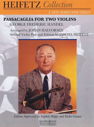 Title: Passacaglia for Two Violins: for Violin and Piano Critical Urtext Edition Heifetz Collection, Author: George Frederic Handel