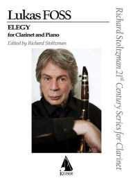 Title: Elegy for Clarinet and Orchestra: Clarinet and Piano Reduction, Author: Richard Stoltzman