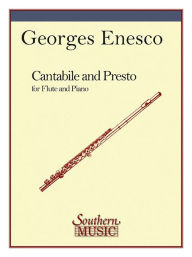 Title: Cantabile and Presto: Flute, Author: Georges Enesco