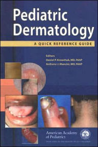 Pediatric Dermatology: A Quick Reference Guide / Edition 1