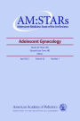 AM:STARs: Adolescent Gynecology: April 2012, Vol 23, No. 1