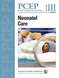 PCEP Book III: Neonatal Care: Perinatal Continuing Education Program