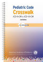 Pediatric Code Crosswalk ICD-9-CM to ICD-10-CM / Edition 2