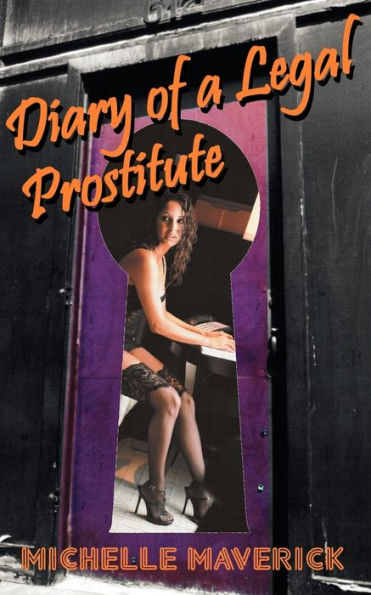 Diary Of A Legal Prostitute Nevada Brothels By Michelle Maverick Paperback Barnes And Noble® 2989