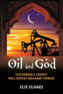 Oil and God: Sustainable Energy Will Defeat Wahhabi Terror