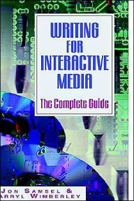 Writing for Interactive Media: The Complete Guide