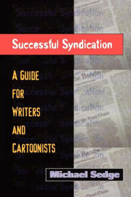Successful Syndication: A Guide for Writers and Cartoonists