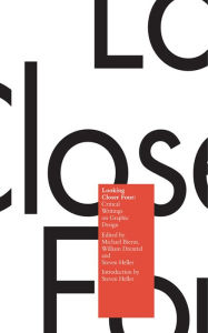 Title: Looking Closer 4: Critical Writings on Graphic Design / Edition 4, Author: Michael Bierut