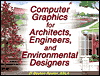 Computer Graphics for Architects Engineers and Environmental Designers
