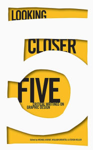 Title: Looking Closer 5: Critical Writings on Graphic Design / Edition 5, Author: Michael Bierut