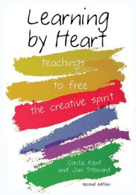 Title: Learning by Heart: Teachings to Free the Creative Spirit / Edition 2, Author: Corita Kent