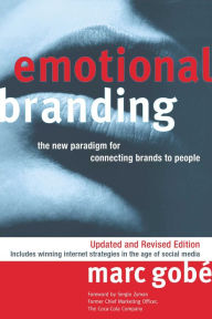 Title: Emotional Branding: The New Paradigm for Connecting Brands to People, Author: Marc Gobe
