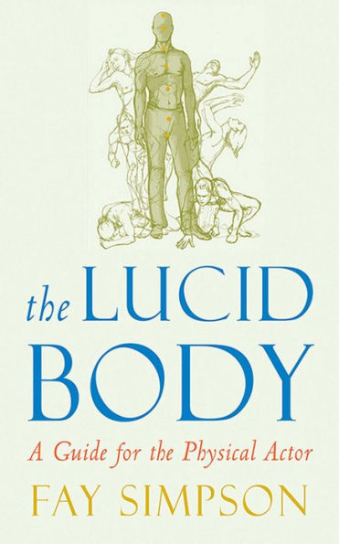 The Lucid Body: A Guide for the Physical Actor