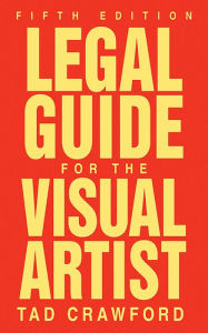 Title: Legal Guide for the Visual Artist, Author: Tad Crawford