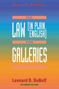 Title: The Law (in Plain English) for Galleries, Author: Leonard D. DuBoff