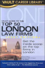 Vault Guide to the Top London Law Firms, 2007 Edition