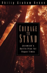Courage to Stand: Jeremiah's Battle Plan for Pagan Times