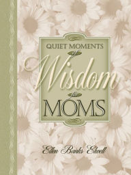 Quiet Moments of Wisdom for Moms