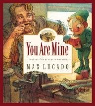 Title: You Are Mine, Author: Max Lucado