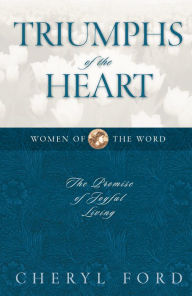 Triumphs of the Heart: The Promise of Joyful Living