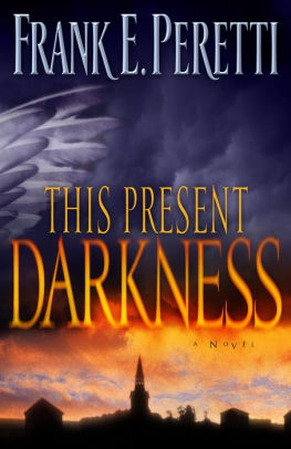 this present darkness This present darkness is the first of the two that i have read and is simply the good versus evil story with a much more contemporary drive behind it more important is the 'hope' that this book can inspire - particularly if you are having a hard time trying to come to terms with this is the first of 2 books that were given to me during a very. this present darkness This present darkness is the first of the two that i have read and is simply the good versus evil story with a much more contemporary drive behind it more important is the 'hope' that this book can inspire - particularly if you are having a hard time trying to come to terms with this is the first of 2 books that were given to me during a very.