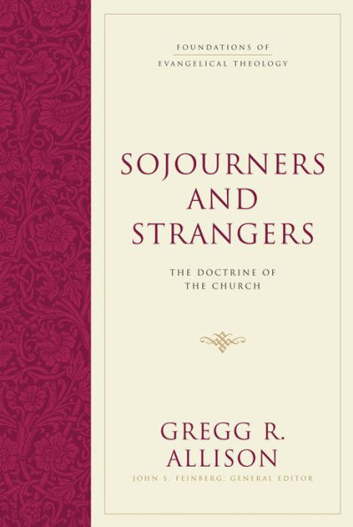 Sojourners and Strangers: The Doctrine of the Church