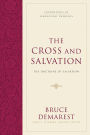 The Cross and Salvation: The Doctrine of Salvation / Edition 2