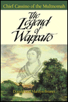 The Legend of Wappato: Chief Cassino of the Multnomah