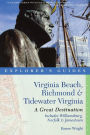 Explorer's Guide Virginia Beach, Richmond and Tidewater Virginia: Includes Williamsburg, Norfolk, and Jamestown: A Great Destination