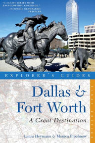 Title: Explorer's Guide Dallas & Fort Worth: A Great Destination, Author: Laura Heymann