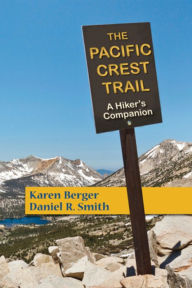 Title: The Pacific Crest Trail: A Hiker's Companion, Author: Karen Berger