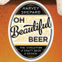 Oh Beautiful Beer: The Evolution of Craft Beer and Design