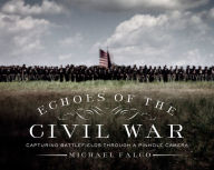 Title: Echoes of the Civil War: Capturing Battlefields through a Pinhole Camera, Author: Michael Falco