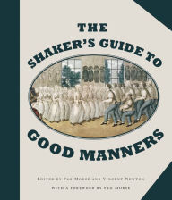 Title: The Shaker's Guide to Good Manners, Author: Flo Morse