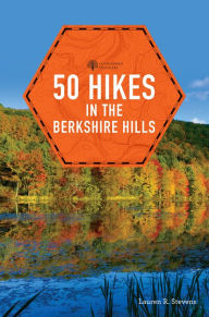 Title: 50 Hikes in the Berkshire Hills (Explorer's 50 Hikes), Author: Lauren R. Stevens