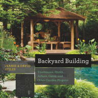 Title: Backyard Building: Treehouses, Sheds, Arbors, Gates, and Other Garden Projects, Author: Jean Stiles