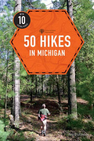 Explorer's Guide 50 Hikes in Michigan: Sixty Walks, Day Trips, and Backpacks in the Lower Peninsula (Third Edition)