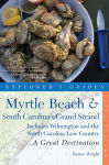 Alternative view 2 of Explorer's Guide Myrtle Beach & South Carolina's Grand Strand: A Great Destination: Includes Wilmington and the North Carolina Low Country