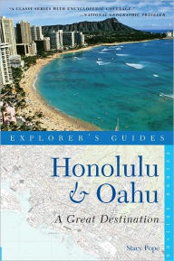 Title: Explorer's Guide Honolulu & Oahu: A Great Destination (Second Edition) (Explorer's Great Destinations), Author: Stacy Pope