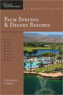 Palm Springs and Desert Resorts: Great Destinations: A Complete Guide