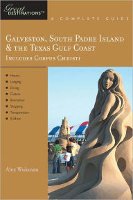 Title: Explorer's Guide Galveston, South Padre Island & the Texas Gulf Coast: A Great Destination, Author: Alex Wukman
