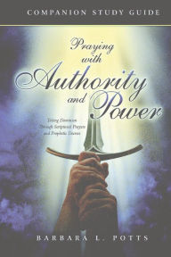 Title: Praying With Authority and Power/SG, Author: Barbara Potts