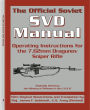 Official Soviet Svd Manual: Operating Instructions For The 7.62mm Dragunov Sniper Rifle