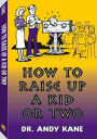 How to Raise Up a Kid or Two