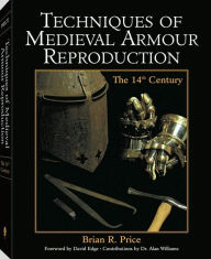 Techniques of Medieval Armour Reproduction: The 14th Century