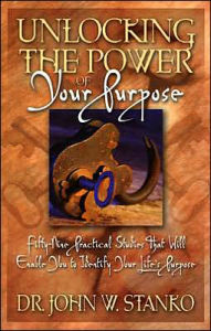 Unlocking the Power of Your Purpose: Fifty-Nine Practical Studies That Will Enable You to Identify Your Life's Purpose