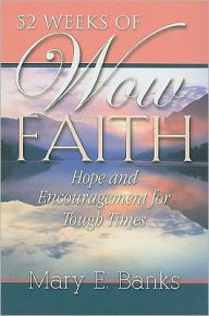 52 Weeks of Wow Faith: Hope and Encouragement for Tough Times