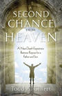A Second Chance From Heaven: A Near-Death Experience Restores Purpose for a Father and Son